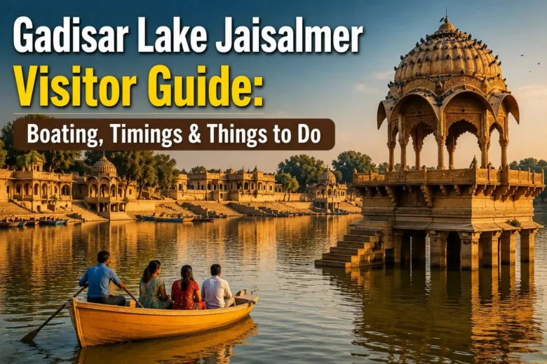 Gadisar Lake Jaisalmer Visitor Guide Boating, Timings & Things to Do