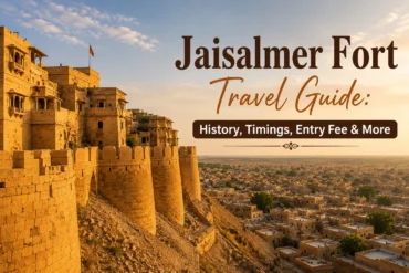 Jaisalmer Fort Travel Guide: History, Timings, Entry Fee & More